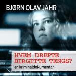 hvem drepte birgitte tengs