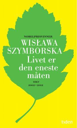 livet er den eneste måten